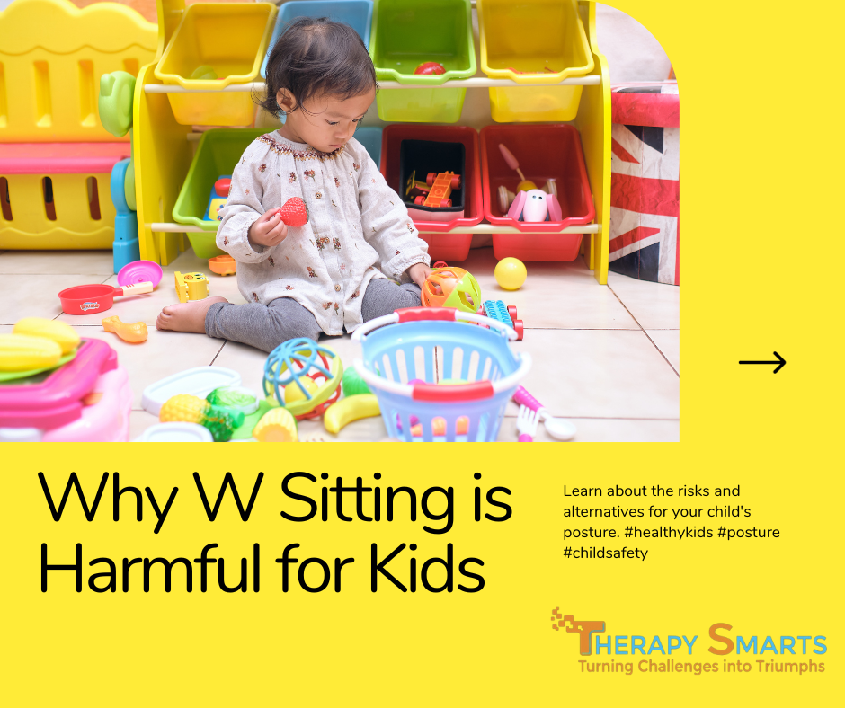 You are currently viewing Unlocking Your Child’s Full Potential: The Problem with W-Sitting and How Therapy Smarts Can Help