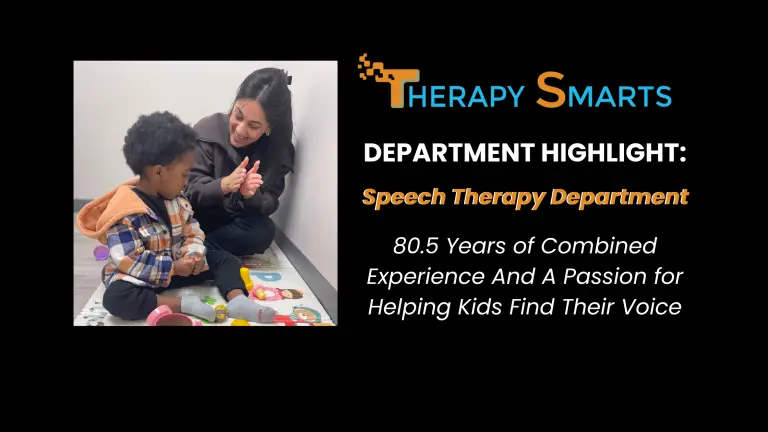 Read more about the article Department Highlight: Therapy Smarts Speech Therapy Department, 80.5 Years of Experience and a Passion for Helping Kids Find Their Voice