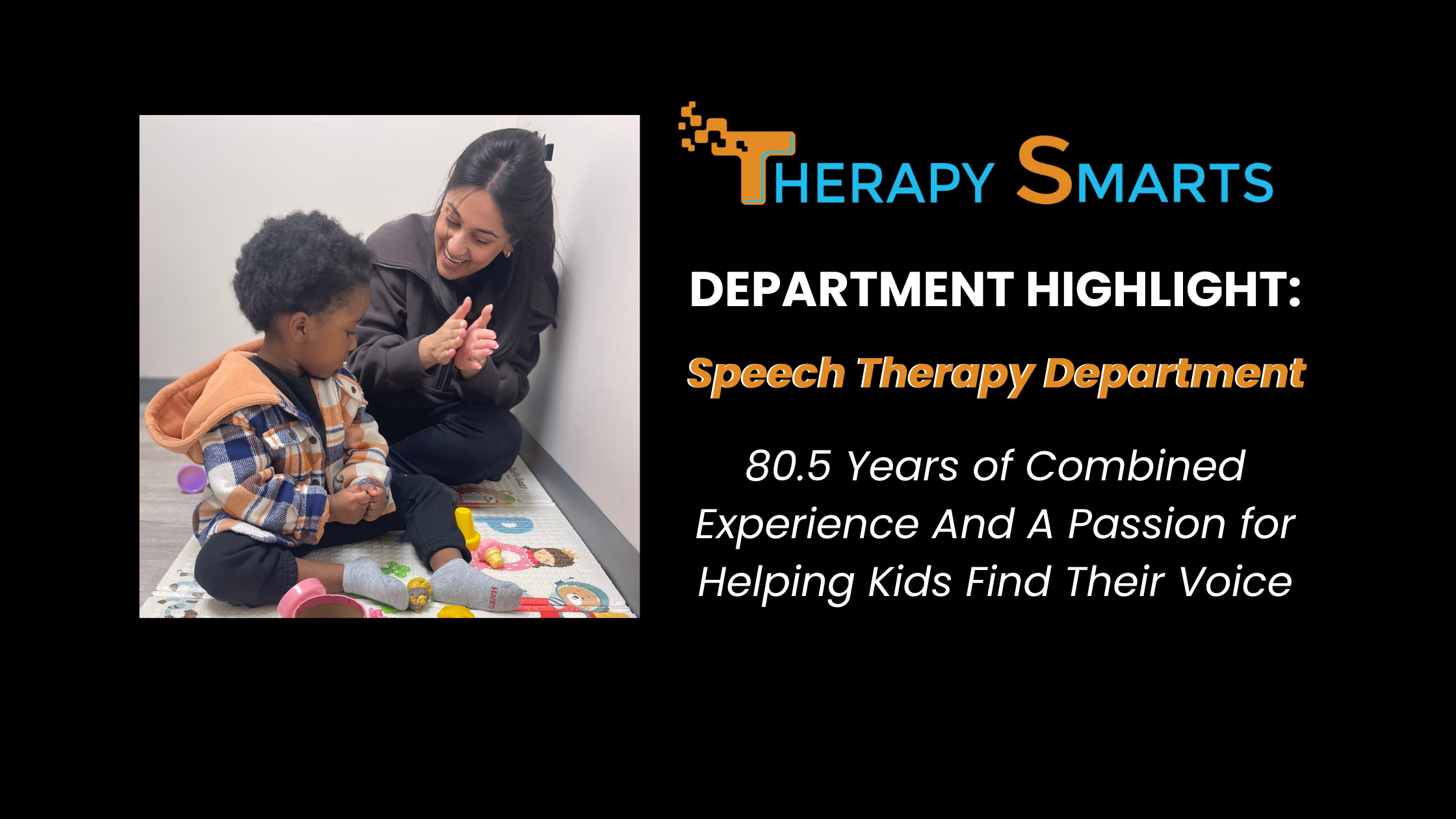 You are currently viewing Department Highlight: Therapy Smarts Speech Therapy Department, 80.5 Years of Experience and a Passion for Helping Kids Find Their Voice