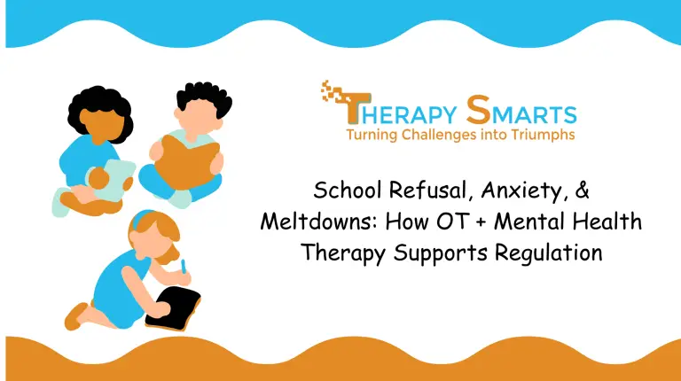 Read more about the article School Refusal, Anxiety, and Meltdowns: How OT + Mental Health Therapy Supports Regulation