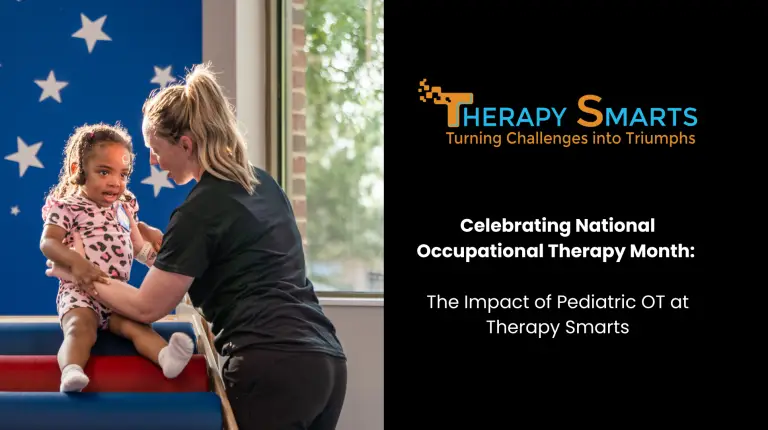 Read more about the article Celebrating National Occupational Therapy Month: The Impact of Pediatric OT at Therapy Smarts